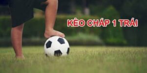 Kèo Chấp 1 Trái